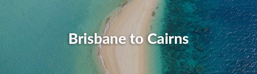 Brisbane to Cairns guide