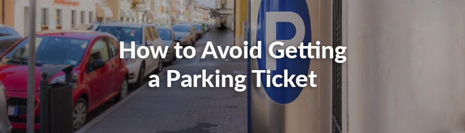 How to Avoid Getting a Parking Ticket How to Avoid Getting a Parking Ticket